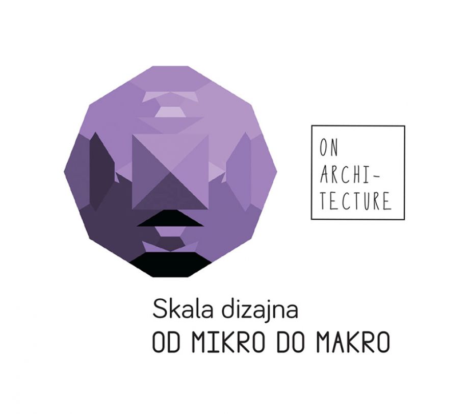 O ARHITEKTURI: SKALA DIZAJNA – OD MIKRO DO MAKRO