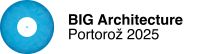 BIG Architecture Festival 2025 &mdash; Portorož, 22&ndash;23. maj