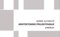 ''ARHITEKTONSKO PROJEKTOVANJE: praktikum''
