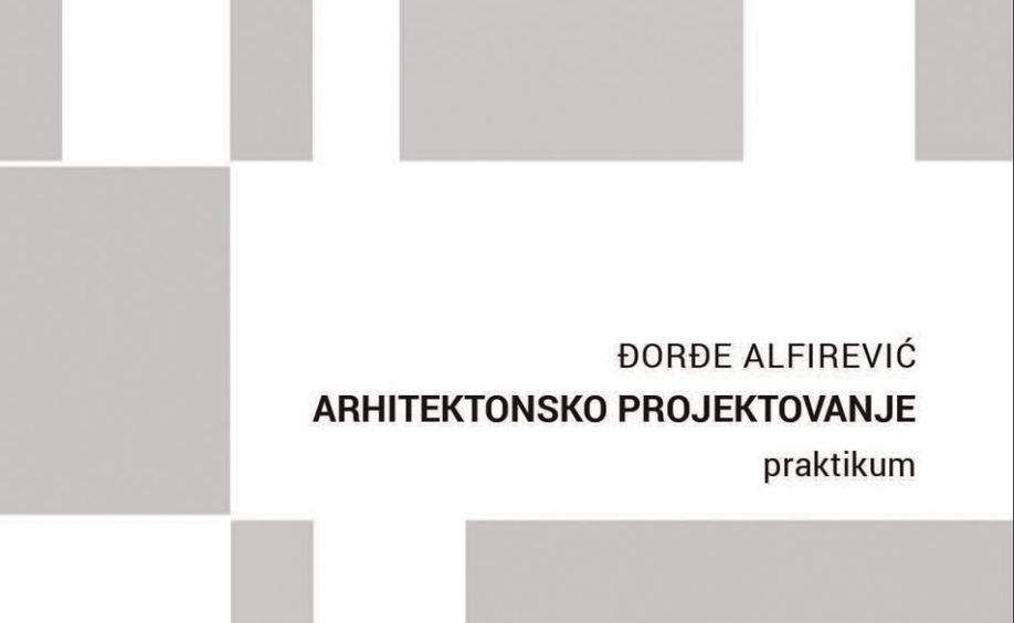 ''ARHITEKTONSKO PROJEKTOVANJE: praktikum''